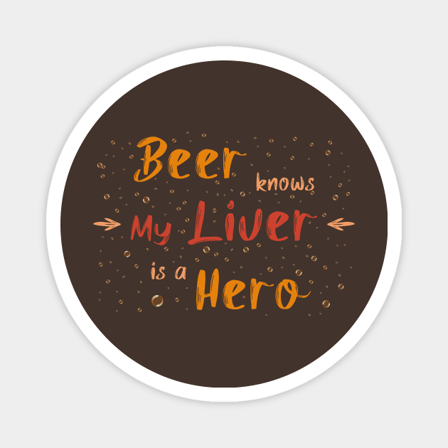 Beer knows my liver is a hero Magnet by psychoshadow